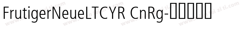 FrutigerNeueLTCYR CnRg字体转换